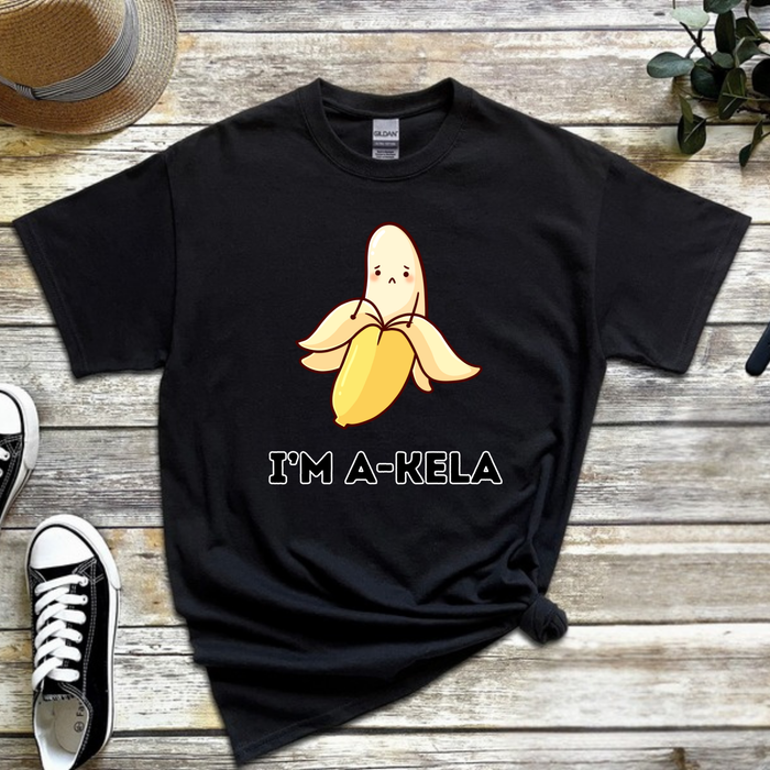 I'm A-Kela T-Shirt
