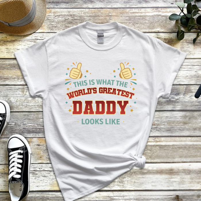 This is What the World's Greatest Daddy Looks Like T-Shirt