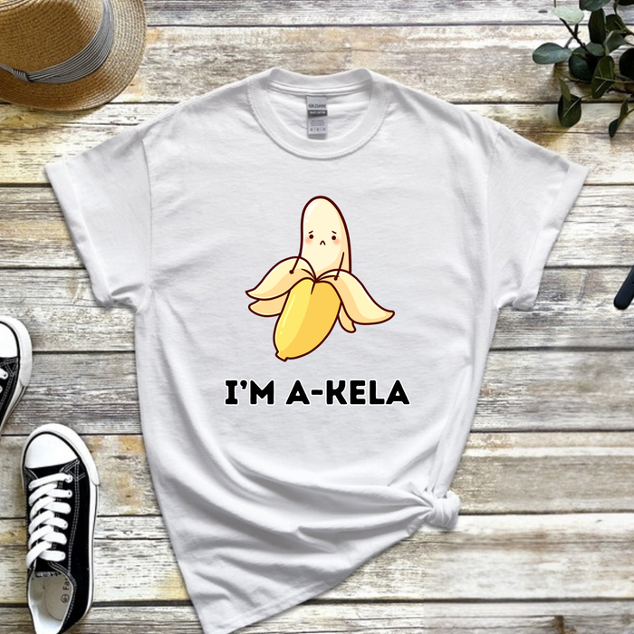I'm A-Kela T-Shirt