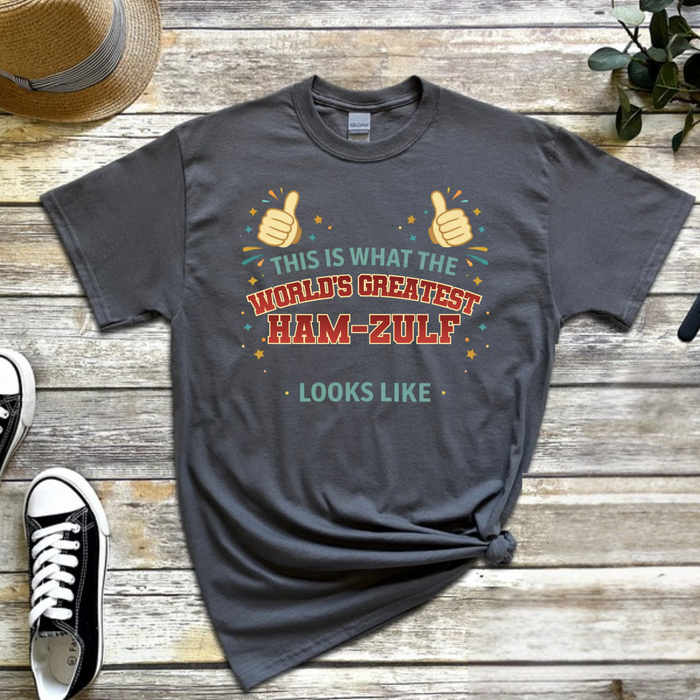 This is What the World's Greatest Ham-Zulf Looks Like T-Shirt