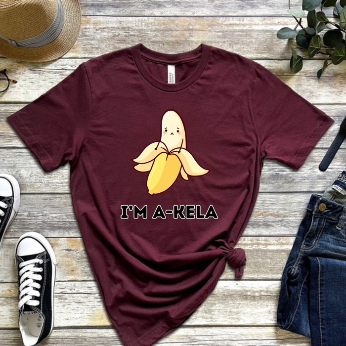 I'm A-Kela T-Shirt