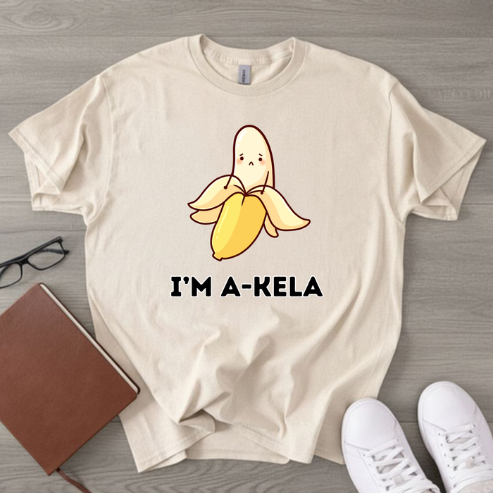 I'm A-Kela T-Shirt