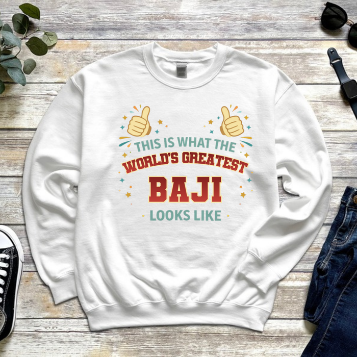 This is What the World's Greatest Baji Looks Like Sweatshirt