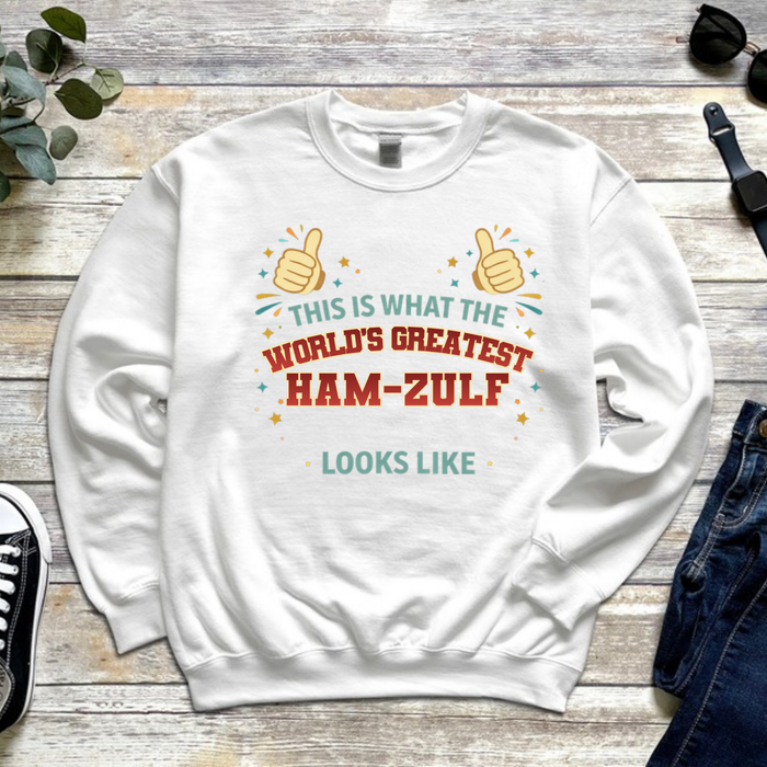 This is What the World's Greatest Ham-Zulf Looks Like Sweatshirt