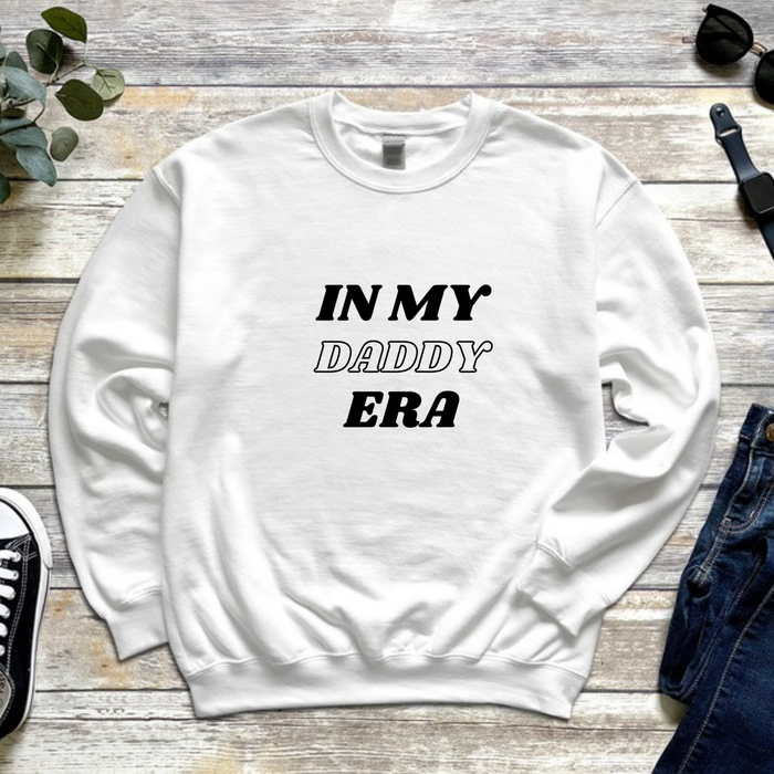 In My Daddy Era Sweatshirt