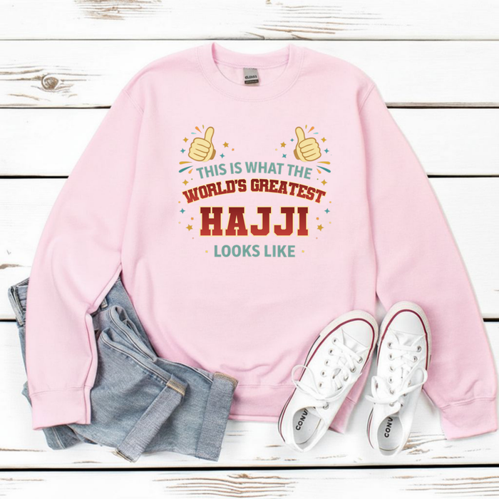 This is What the World's Greatest Hajji Looks Like Sweatshirt