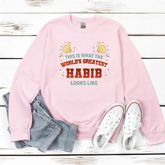 This is What the World's Greatest Habib Looks Like Sweatshirt