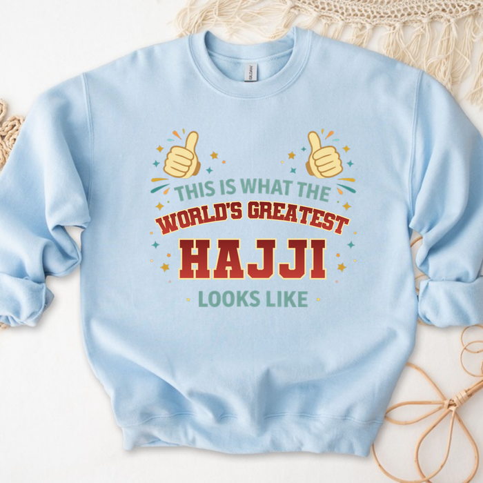 This is What the World's Greatest Hajji Looks Like Sweatshirt