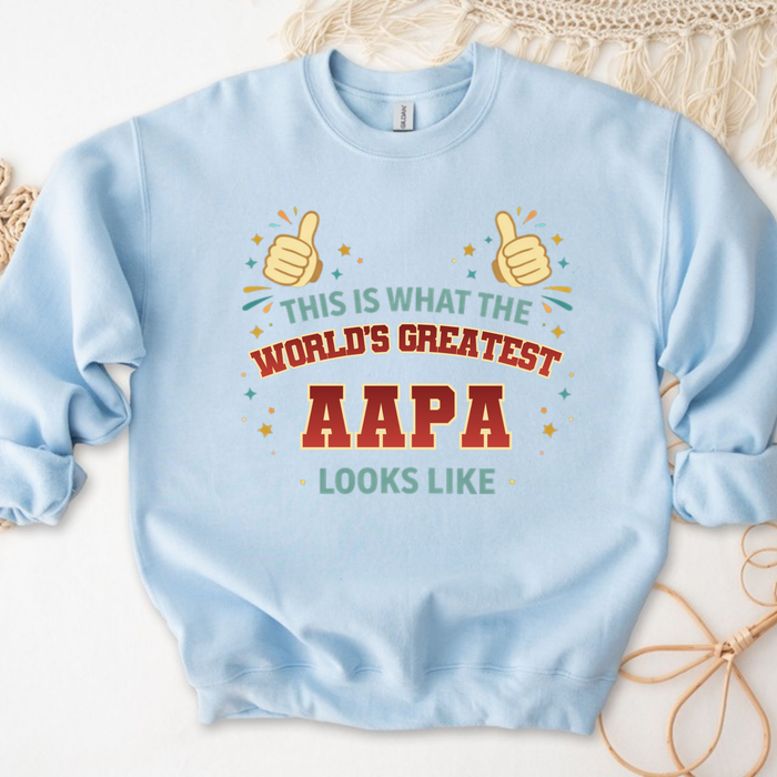 This is What the World's Greatest Aapa Looks Like Sweatshirt