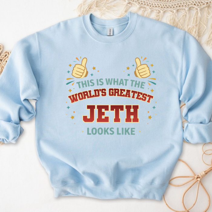 This is What the World's Greatest Jeth Looks Like Sweatshirt