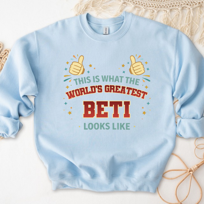 This is What the World's Greatest Beti Looks Like Sweatshirt