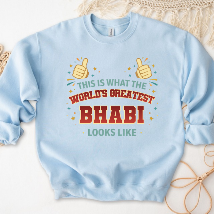 This is What the World's Greatest Bhabi Looks Like Sweatshirt