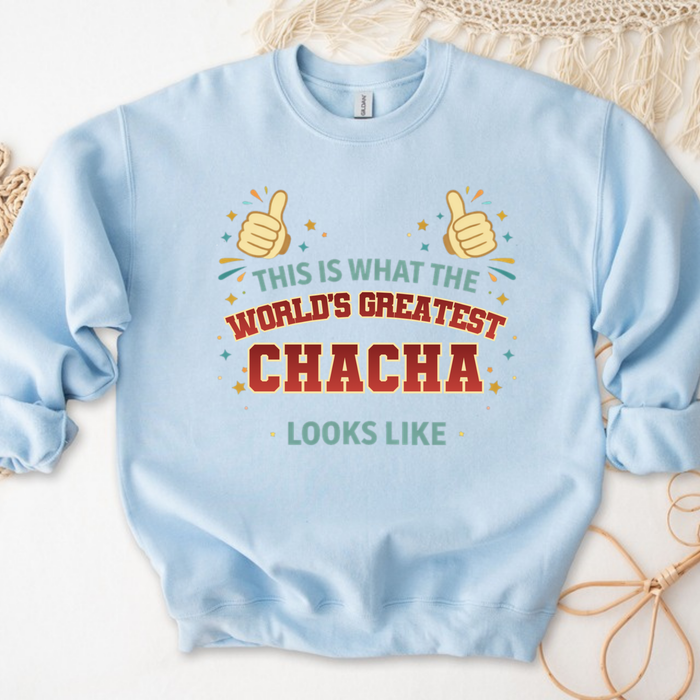 This is What the World's Greatest Chacha Looks Like Sweatshirt