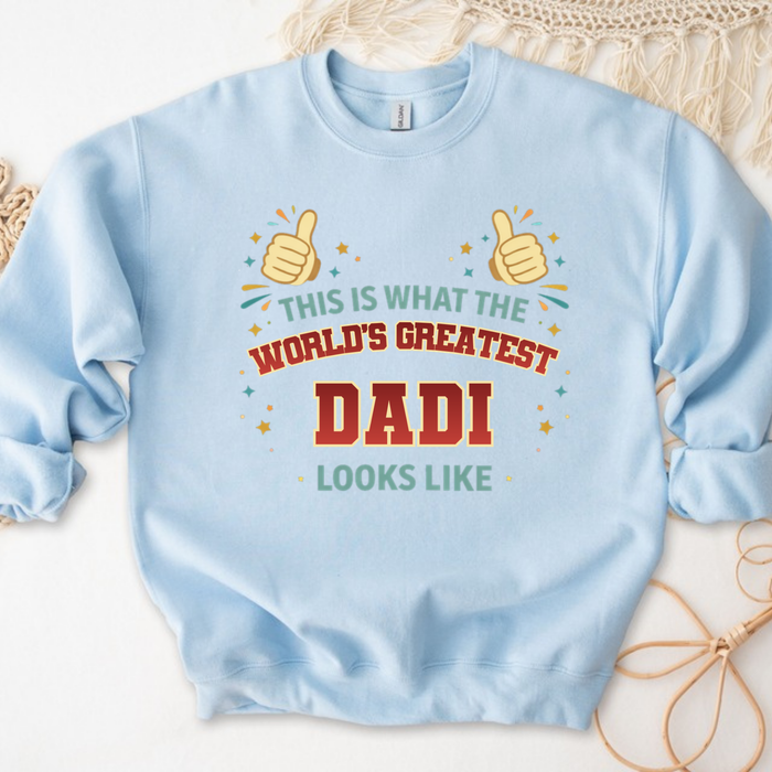 This is What the World's Greatest Dadi Looks Like Sweatshirt
