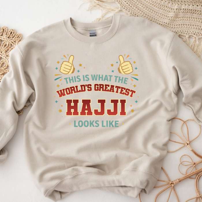 This is What the World's Greatest Hajji Looks Like Sweatshirt