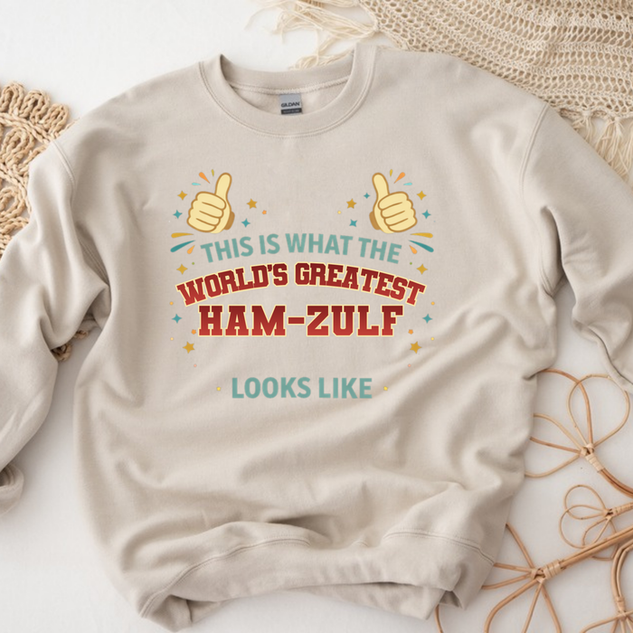 This is What the World's Greatest Ham-Zulf Looks Like Sweatshirt