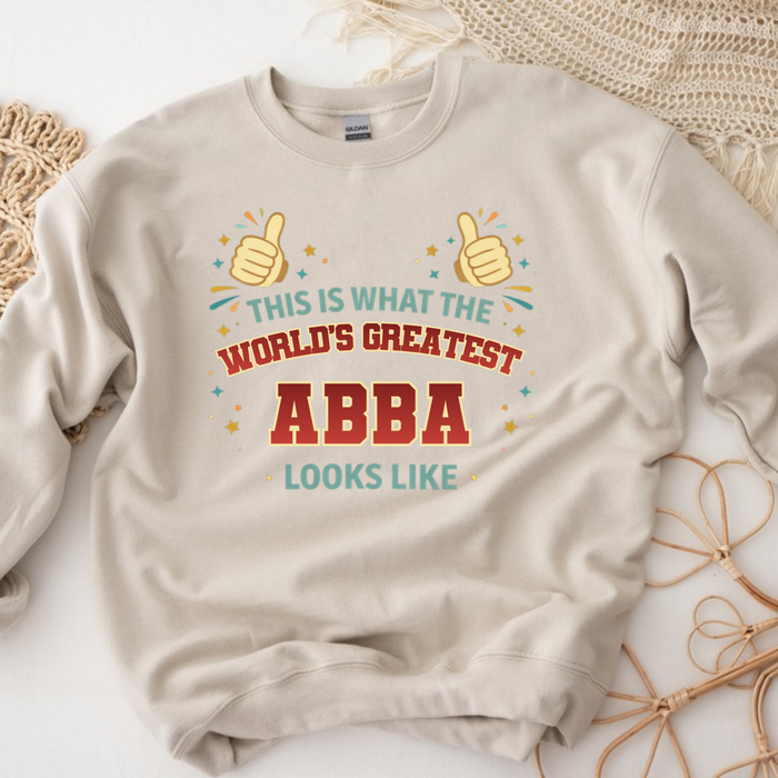 This is What the World's Greatest Abba Looks Like Sweatshirt