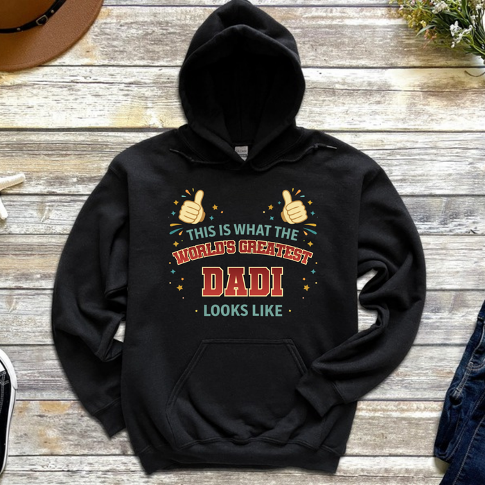 This is What the World's Greatest Dadi Looks Like Hoodie