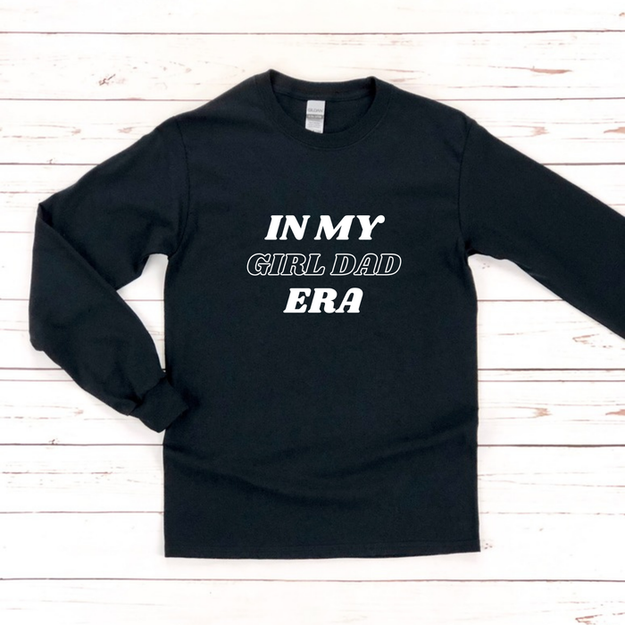 In My Girl Dad Era Long Sleeve Shirt