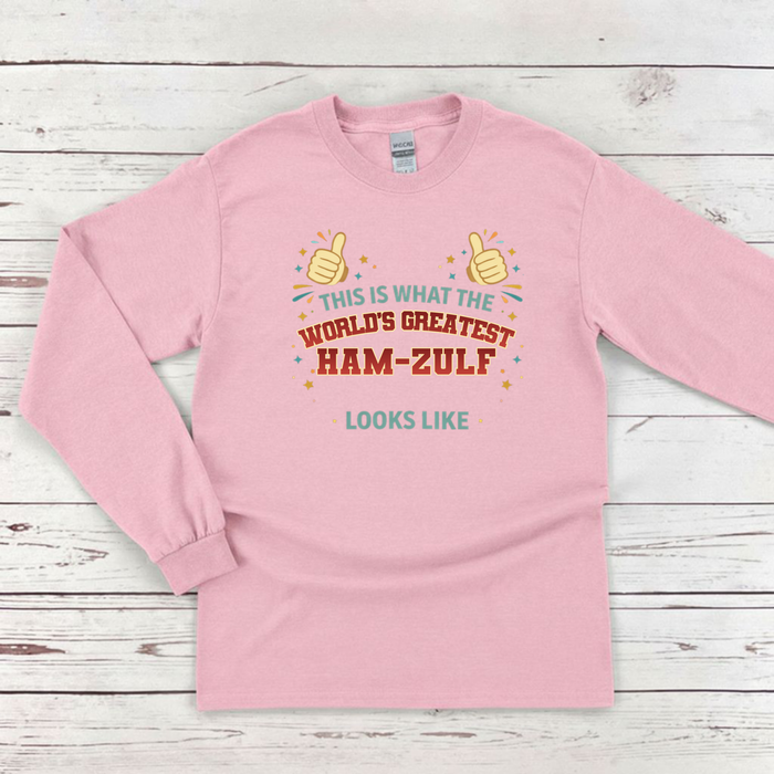 This is What the World's Greatest Ham-Zulf Looks Like Long Sleeve Shirt