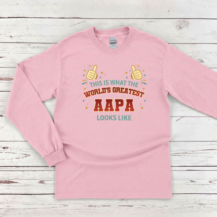 This is What the World's Greatest Aapa Looks Like Long Sleeve Shirt