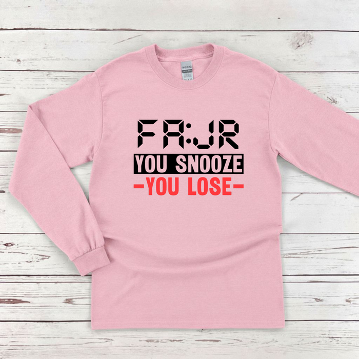 Fajr You Snooze You Lose Long Sleeve Shirt