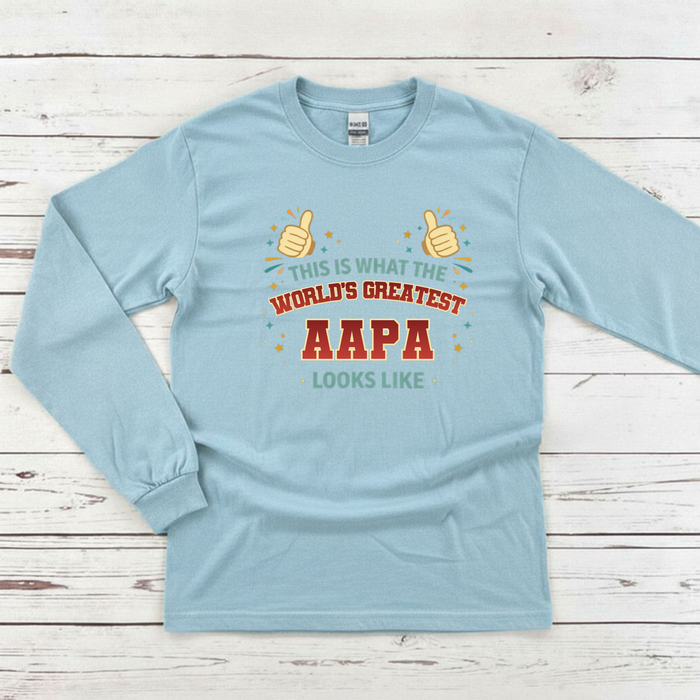 This is What the World's Greatest Aapa Looks Like Long Sleeve Shirt