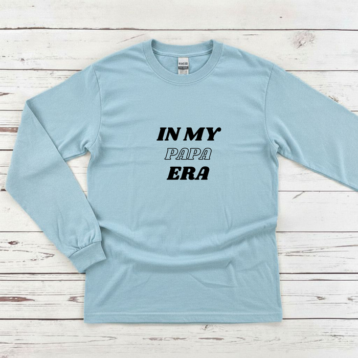 In My Papa Era Long Sleeve Shirt