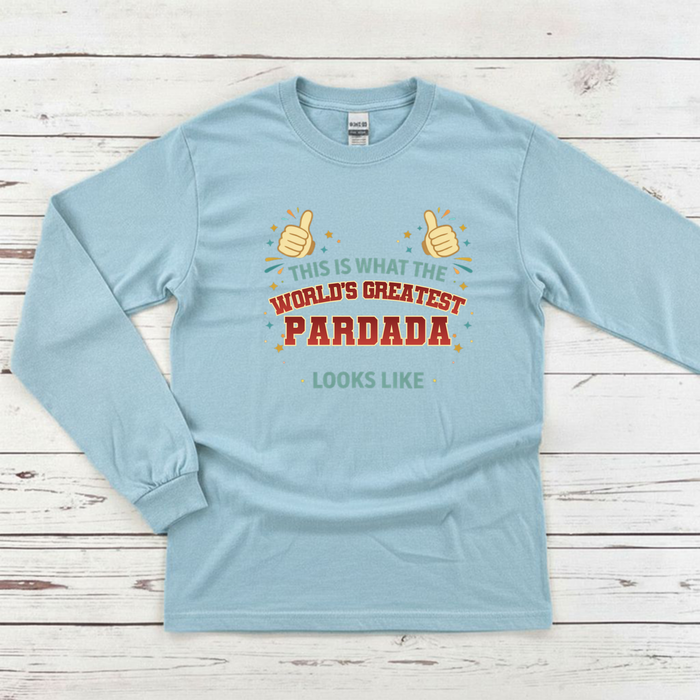 This is What the World's Greatest Parnana Looks Like Long Sleeve Shirt
