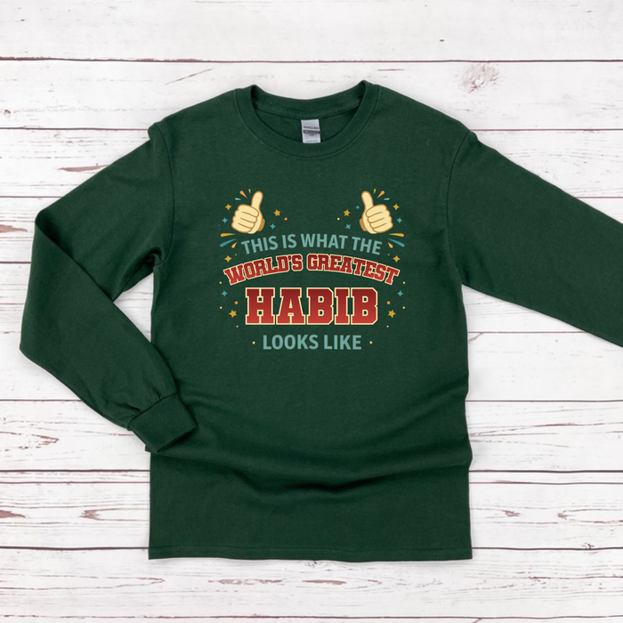 This is What the World's Greatest Habib Looks Like Long Sleeve Shirt