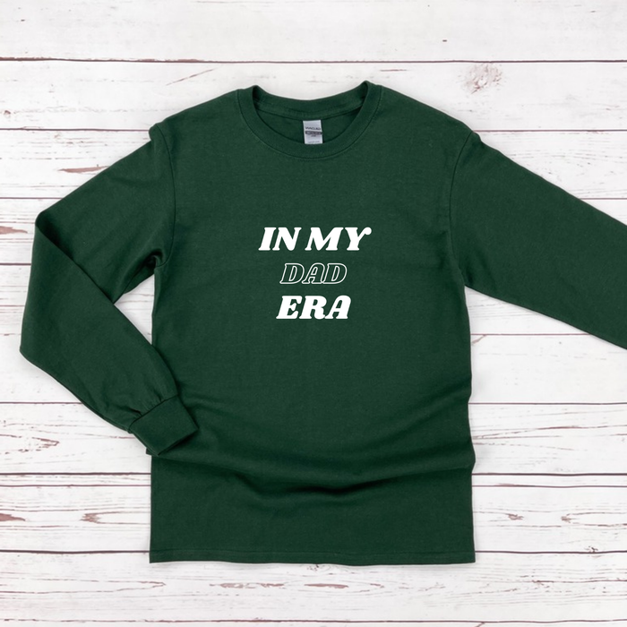 In My Dad Era Long Sleeve Shirt