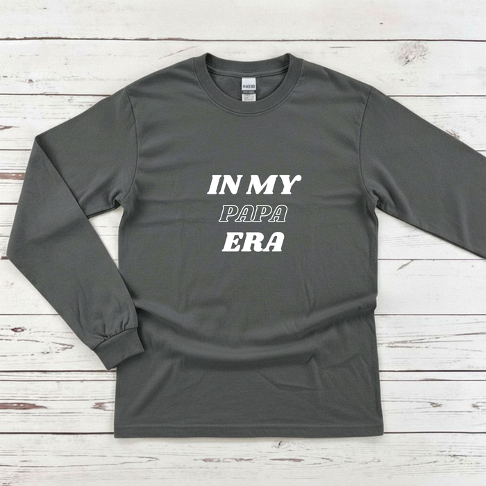 In My Papa Era Long Sleeve Shirt