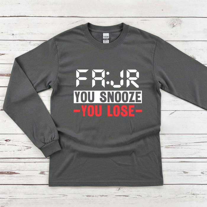 Fajr You Snooze You Lose Long Sleeve Shirt