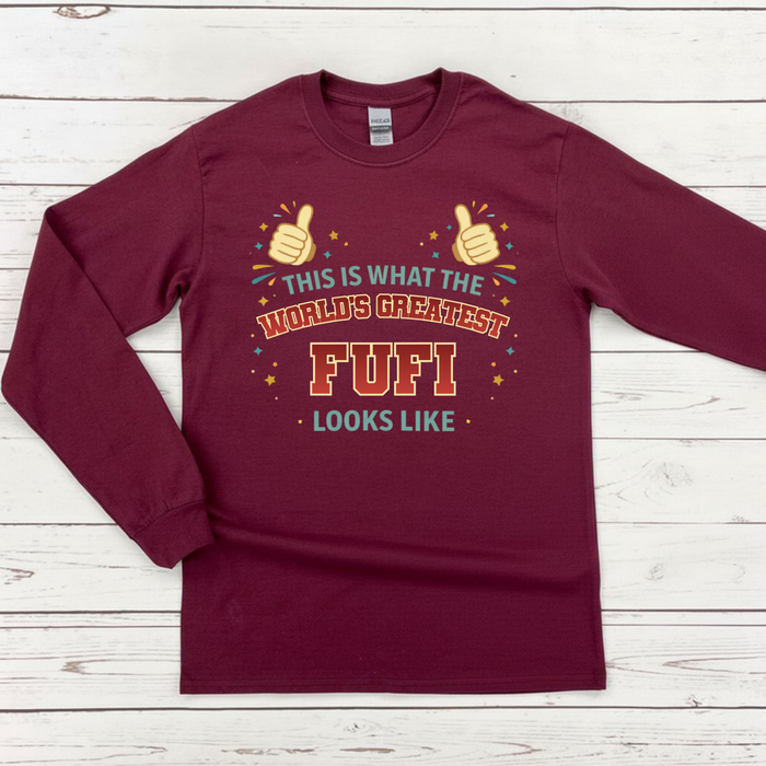 This is What the World's Greatest Fufi Looks Like Long Sleeve Shirt