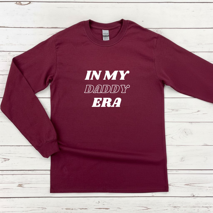 In My Daddy Era Long Sleeve Shirt