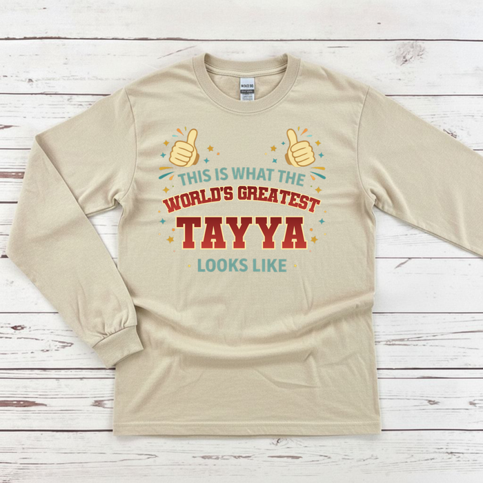 This is What the World's Greatest Tayyi Looks Like Long Sleeve Shirt