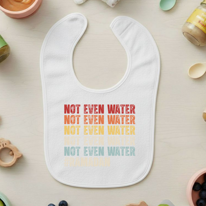Not Even Water Terry Bib