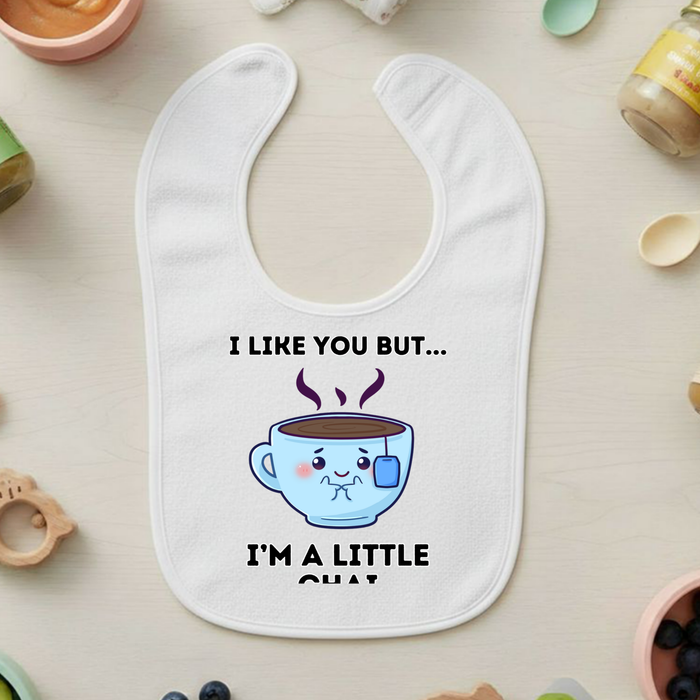 I Like You But I'm A Little Chai Terry Bib