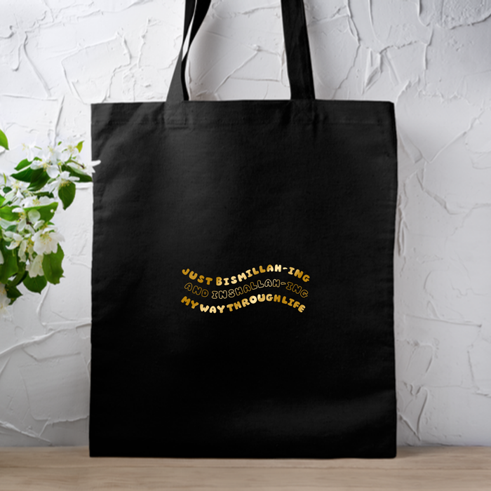 GOLD Just Bismillahing and Inshallahing My Way Through Life Tote Bag