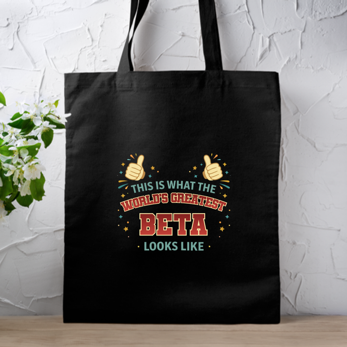 This is What the World's Greatest Beta Looks Like Tote Bag