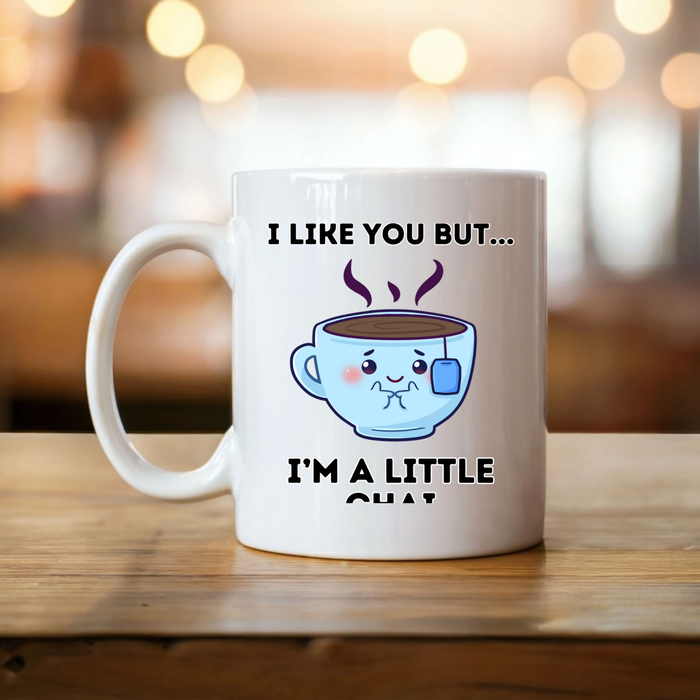 I Like You But I'm A Little Chai Mug
