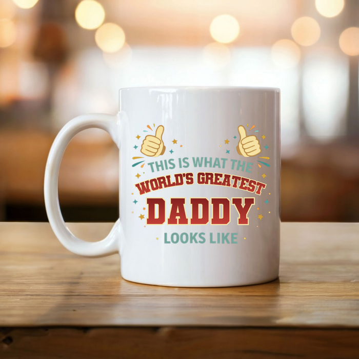 This is What the World's Greatest Daddy Looks Like Mug
