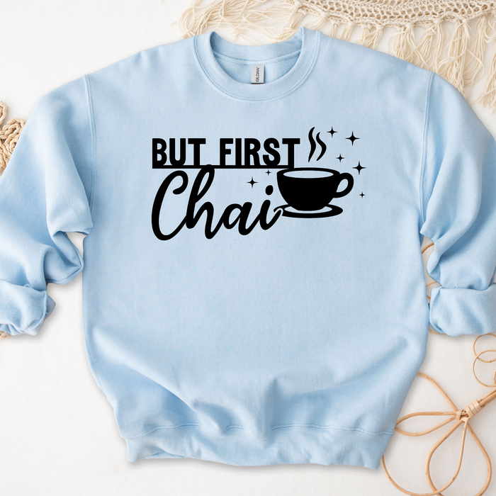 But First Chai Sweatshirt