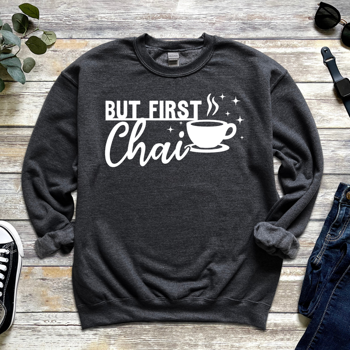 But First Chai Sweatshirt
