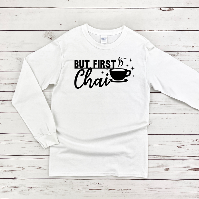 But First Chai Long Sleeve Shirt