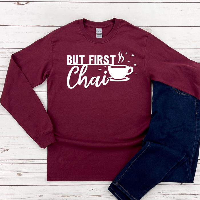 But First Chai Long Sleeve Shirt