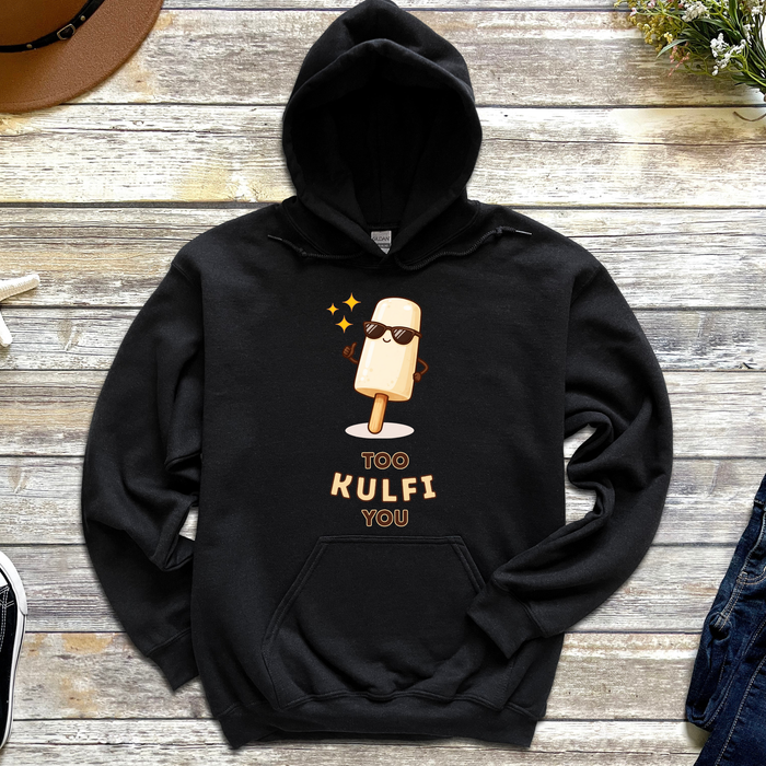 Too Kulfi You Hoodie
