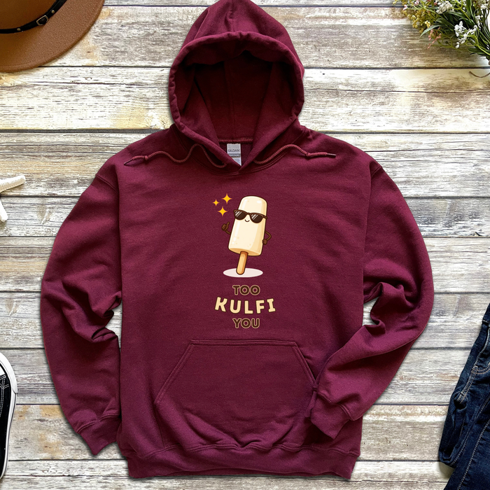 Too Kulfi You Hoodie