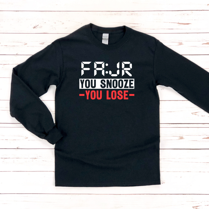 Fajr You Snooze You Lose Long Sleeve Shirt
