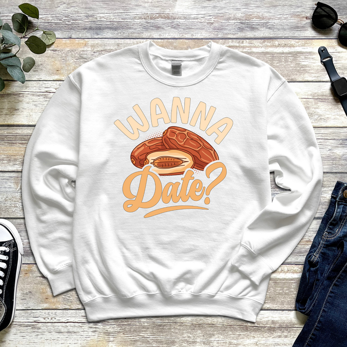 Wanna Date? Sweatshirt